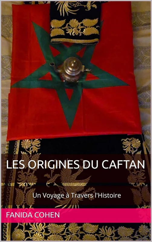 Les origines du caftan: LE CAFTAN MAROCAIN - Un Voyage à Travers l'Histoire