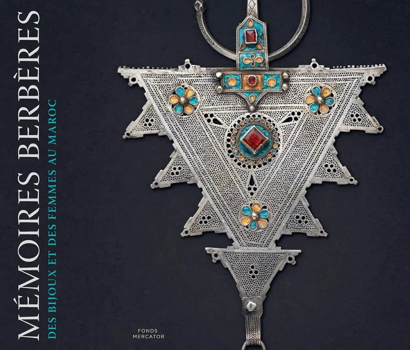 Mémoires berbères. Des bijoux et des femmes au Maroc