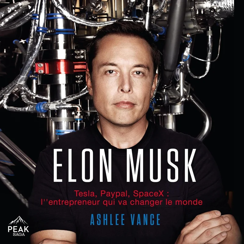Elon Musk. Tesla, PayPal, SpaceX - l'entrepreneur qui va changer le monde