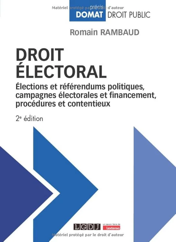 Droit électoral: Élections et référendums politiques, campagnes électorales et financement, procédures et contentieux