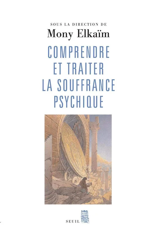 Comprendre et traiter la souffrance psychique. Quel traitement pour quel trouble ?
