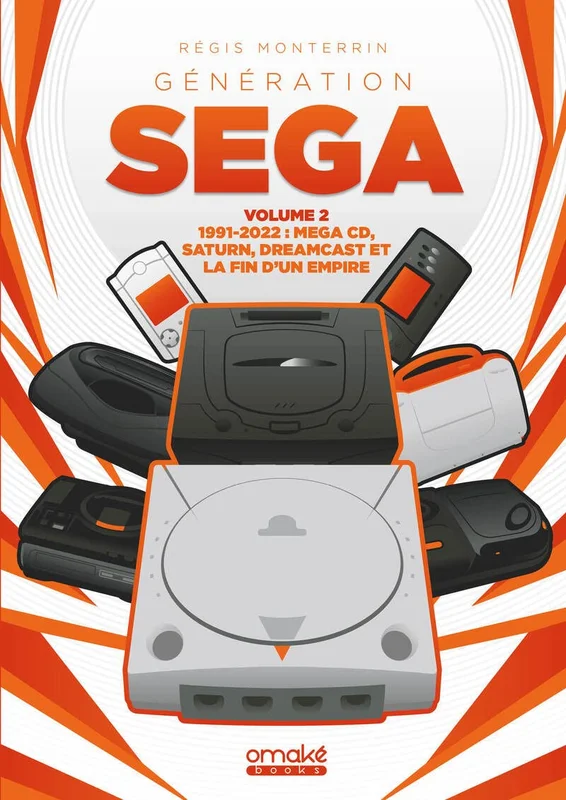 Génération SEGA 1991-2022 : Mega CD, Saturn, Dreamcast et la fin d'un Empire - Volume 2 (2)