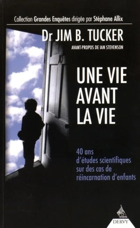 Une vie avant la vie - 40 ans d'études scientifiques sur des cas de réincarnations d'enfants
