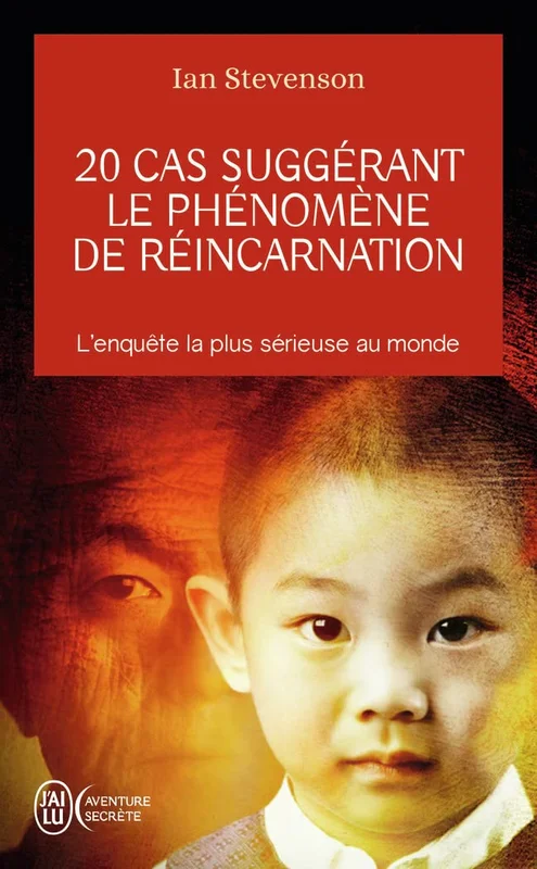 20 cas suggérant le phénomène de réincarnation: L'enquête la plus sérieuse au monde