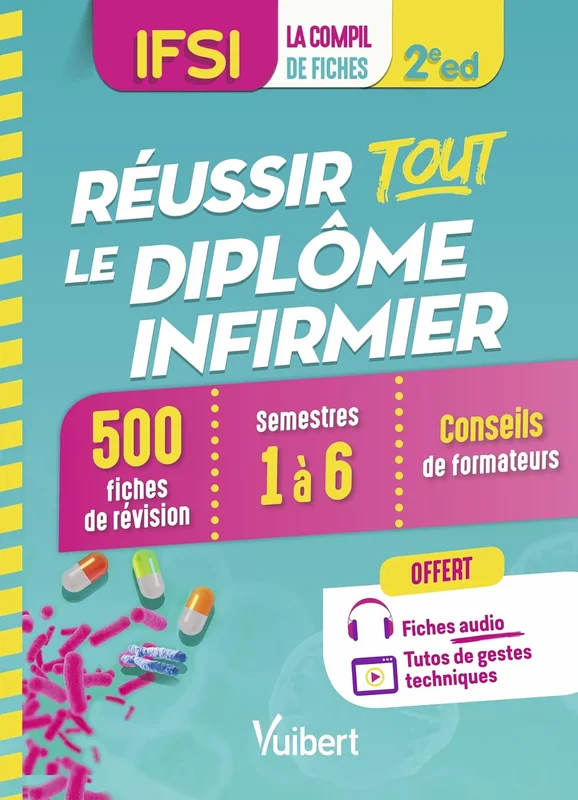 Réussir tout le Diplôme infirmier en 500 fiches de révision: IFSI - Semestres 1 à 6 - Offert : fiches à écouter et tutos à visionner