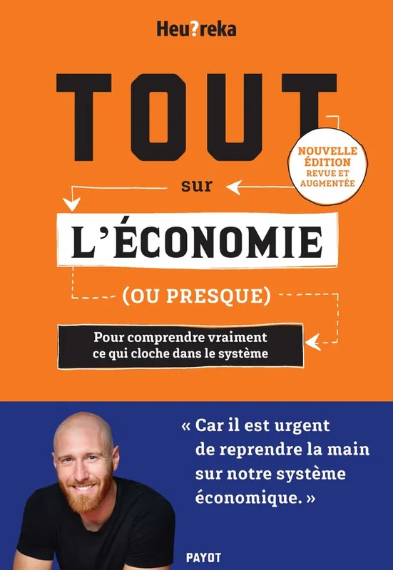 Tout sur l'économie, ou presque - Edition 2024: Pour comprendre vraiment ce qui cloche dans le système