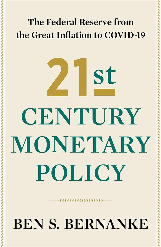 21st Century Monetary Policy: The Federal Reserve from the Great Inflation to COVID-19 (English Edition)