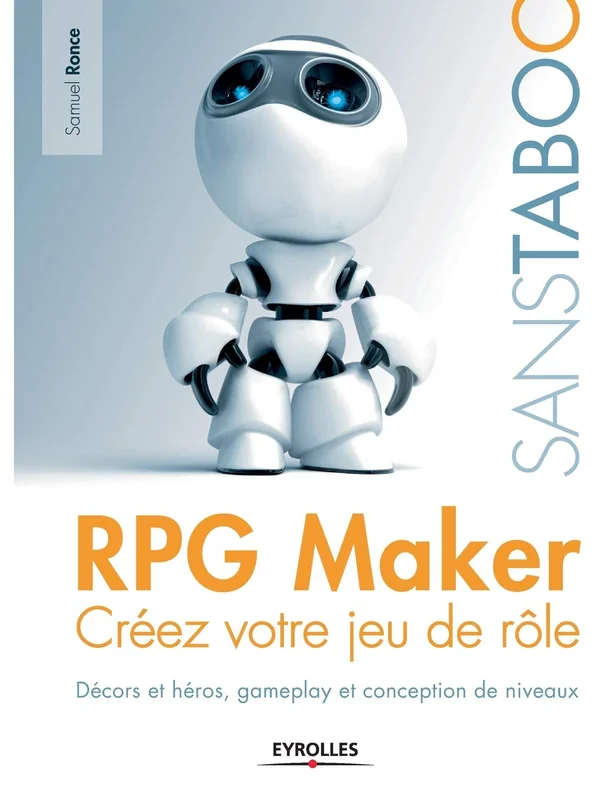 RPG Maker Créez votre jeu de rôle: Décors et héros, gameplay et conception de niveaux