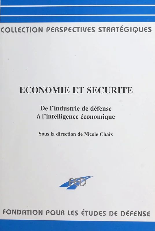 Économie et sécurité : de l'industrie de défense à l'intelligence économique