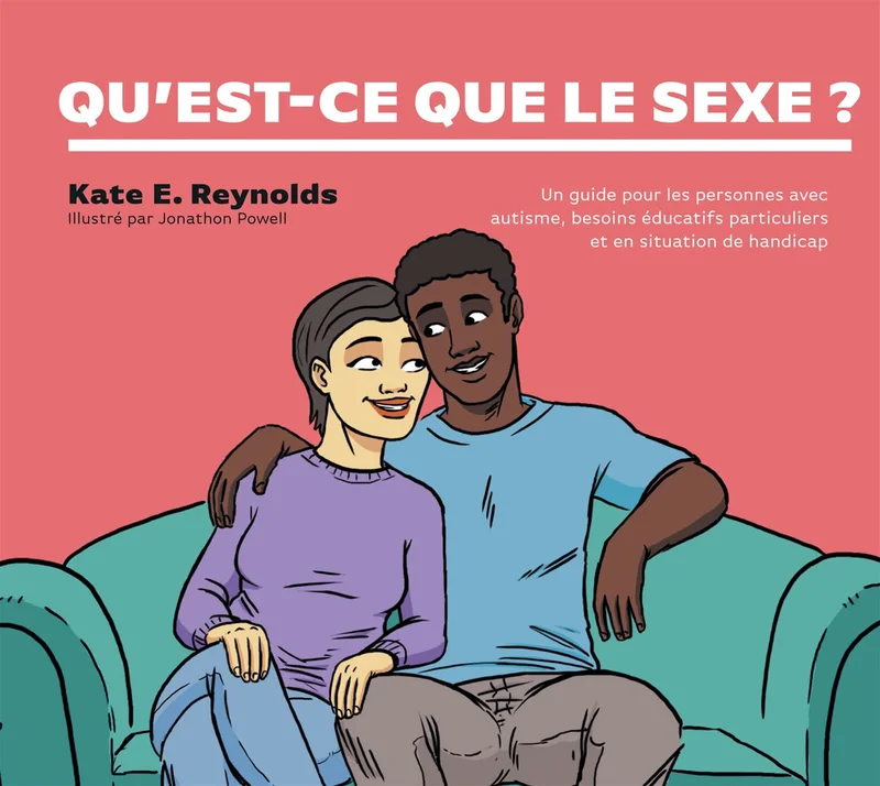 Qu'est-ce que le sexe ?: Un guide pour les personnes avec autisme, besoins éducatifs particuliers et en situation de handicap