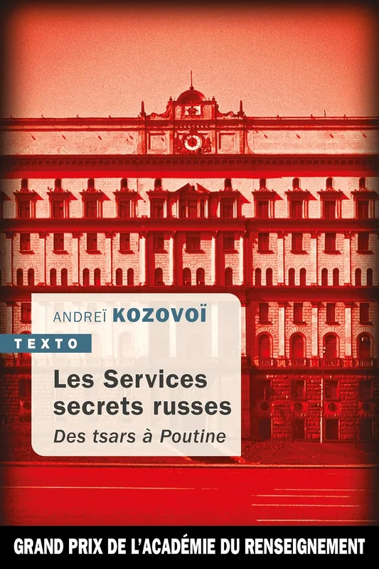 Les services secrets russes: Des tsars à Poutine