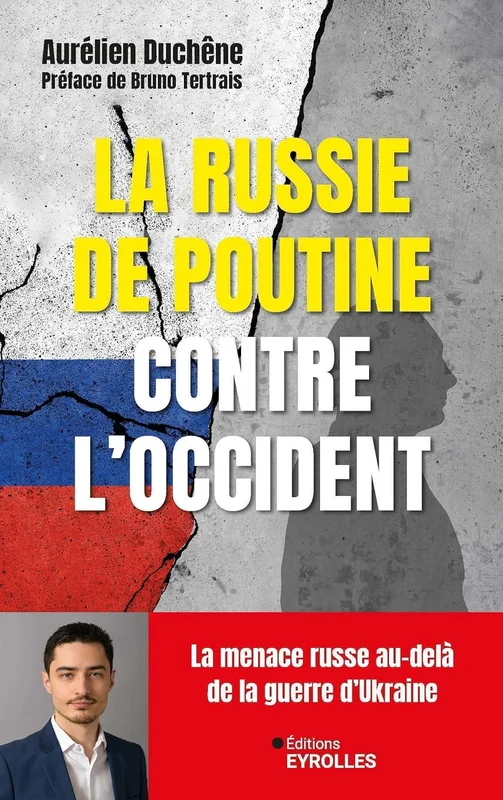 La Russie de Poutine contre l'Occident: La menace russe au-delà de la guerre en Ukraine