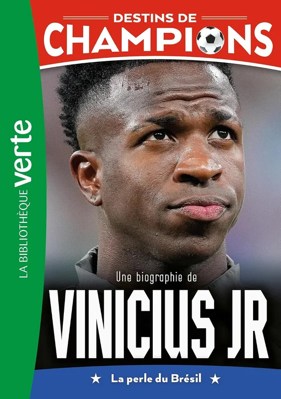 Destins de champions 23 - Une biographie de Vinicius Junior