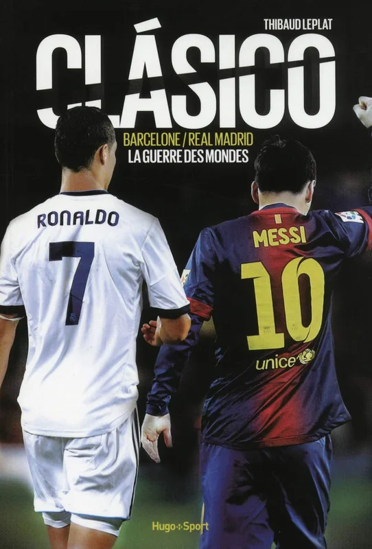 Clasico Barcelone/Real Madrid La guerre des mondes