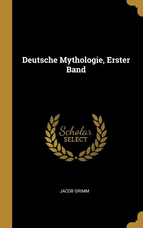 Deutsche Mythologie, Erster Band