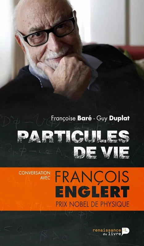 Particules de vie: Conversation avec François Englert, prix Nobel de physique