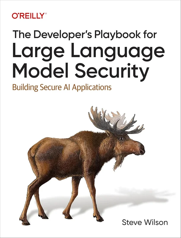 The Developer's Playbook for Large Language Model Security: Building Secure AI Applications (English Edition)