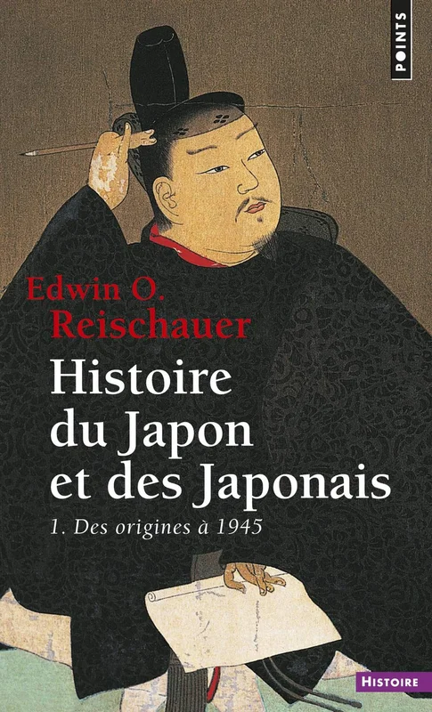 Histoire du Japon et des Japonais - Tome 1: Des origines à 1945