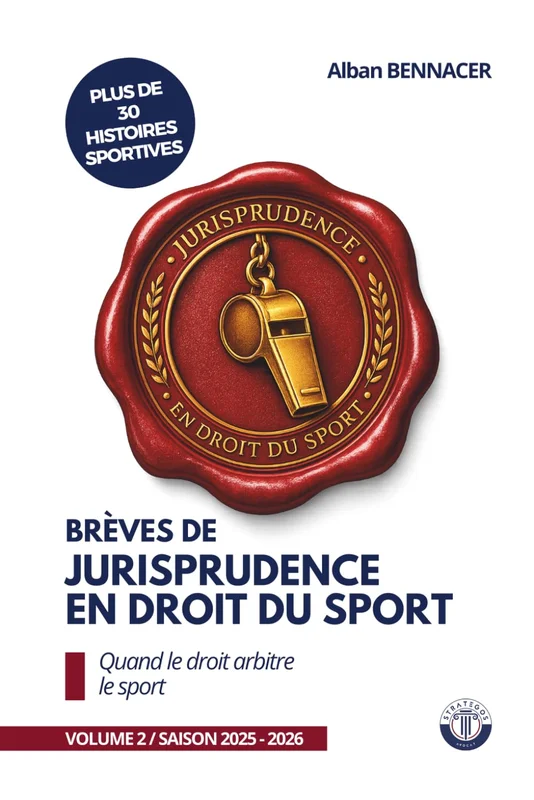 Brèves de jurisprudence en droit du sport: Volume 2 / Saison 2025-2026