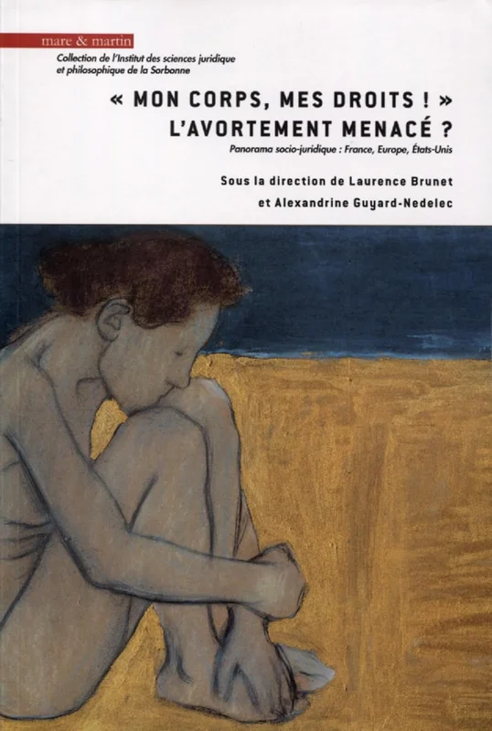 Mon corps, mes droits ! l'avortement menacé ?: Panorama socio-juridique : France, Europe, États-Unis
