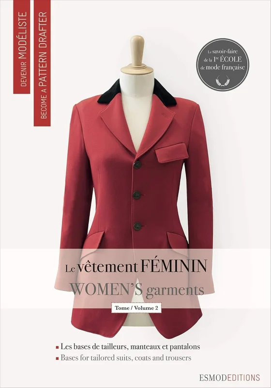 Le vêtement féminin : Tome 2, Les bases du tailleur-manteau et du pantalon, édition bilingue français-anglais