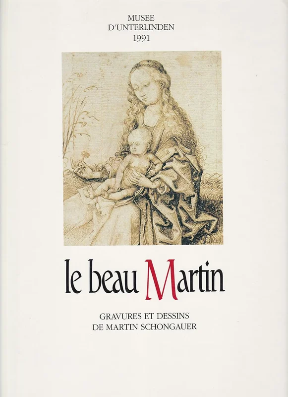 le beau Martin - Gravures et dessins de Martin Schongauer (vers 1450-1491)