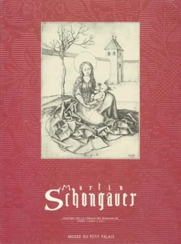 Martin schongauer - maitre de gravure rhenane vers 1450-1491 (c.1450-1491): - MUSEE DU PETIT PALAIS