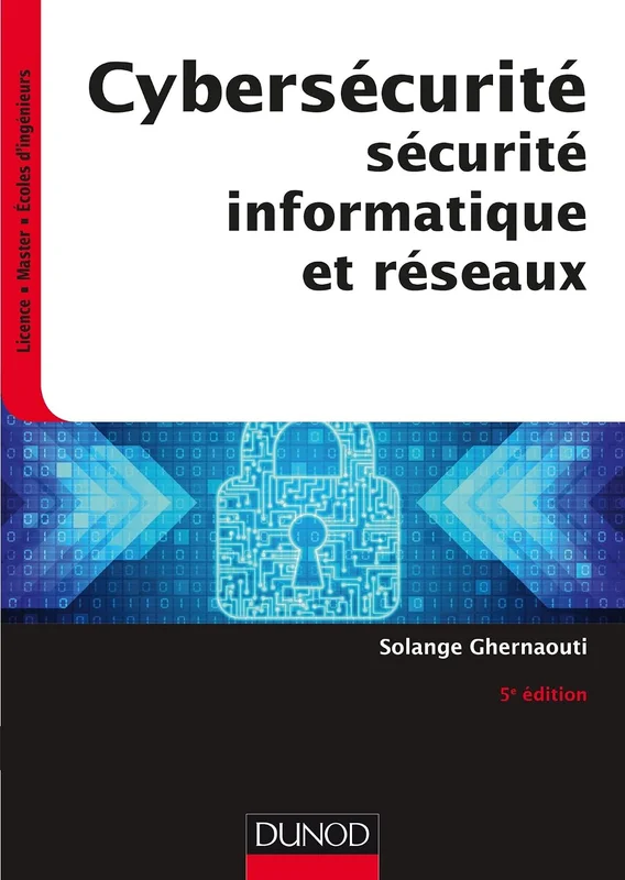 Cybersécurité - 5e éd.: Sécurité informatique et réseaux