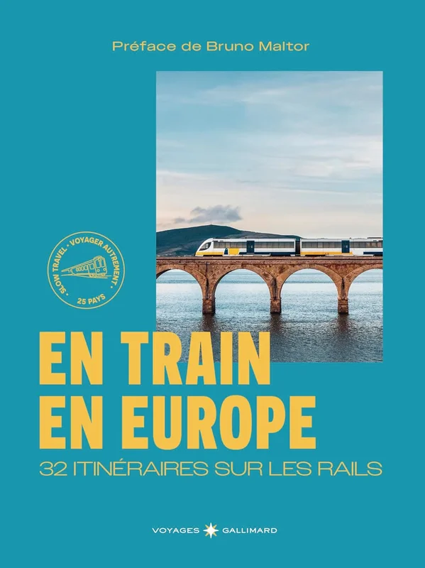 En train en Europe: 32 itinéraires sur les rails