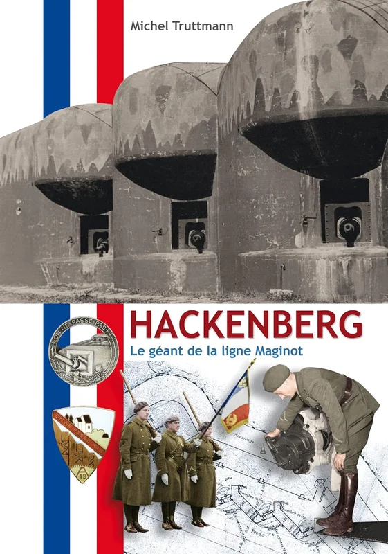 Hackenberg: Le géant de la ligne Maginot