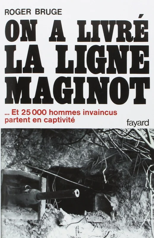 On a livré la ligne Maginot: ... Et 25 000 hommes invaincus partent en captivité