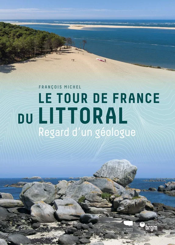 Le Tour de France du littoral: Regard d'un géologue