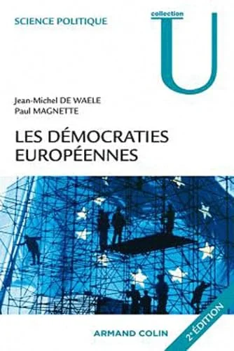 Les démocraties européennes: Approches comparées des systèmes politiques nationaux