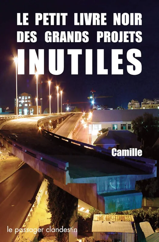 Le petit livre noir des grands projets inutiles