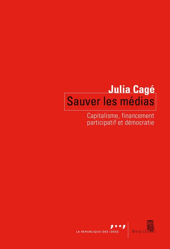 Sauver les médias. Capitalisme, financement participatif et démocratie