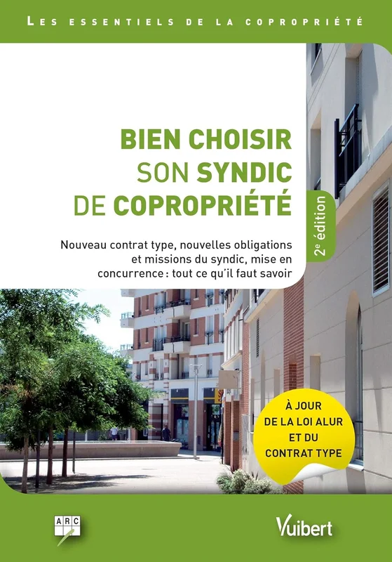 Bien choisir son syndic de copropriété - À jour de la loi ALUR et du contrat type