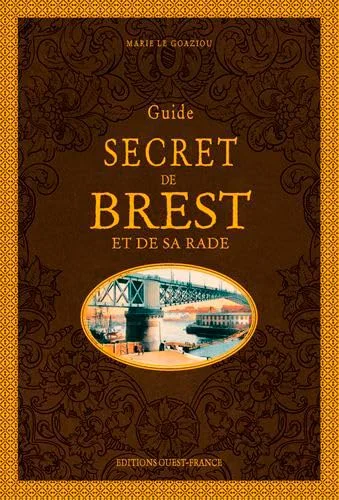 Guide secret de Brest et de sa rade