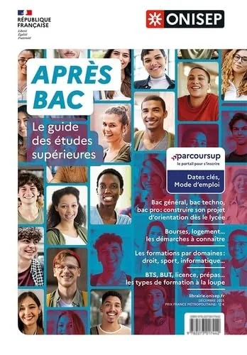 Après bac, le guide des études supérieures: Parcoursup : dates clés, mode d’emploi les clés pour construire son orientation aprés un bac général,bac ... par filiere BTS, BUT, licences, prépas...