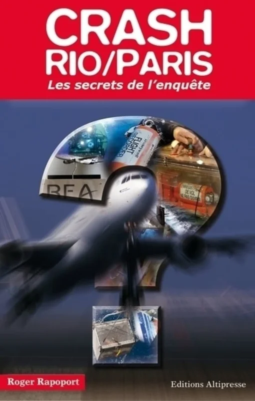Crash Rio/Paris. Les secrets d'une enquête