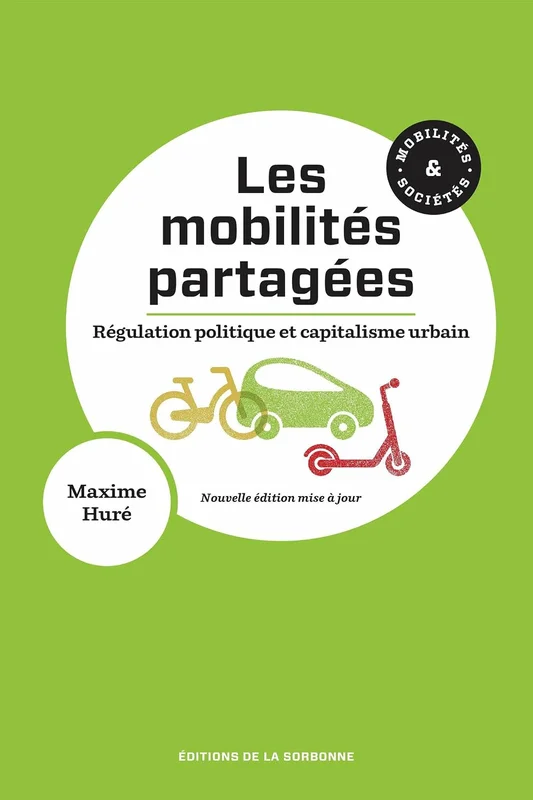 Les mobilités partagées: Régulation politique et capitalisme urbain (Mobilités & Sociétés)