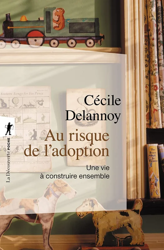 Au risque de l'adoption: Une vie à construire ensemble