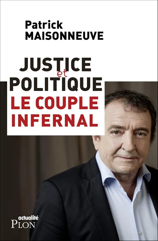 Justice et politique, le couple infernal (Actualité)