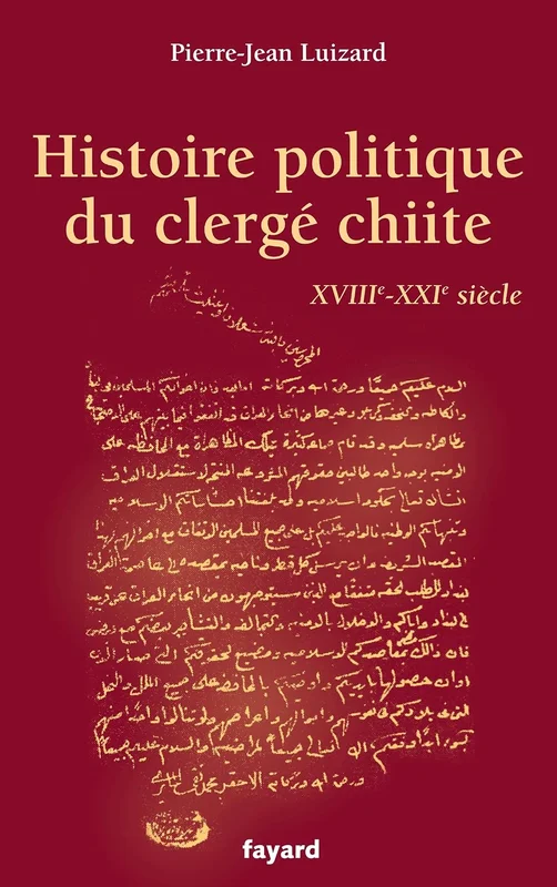 Histoire politique du clergé chiite: XVIIIe-XXIe siècle