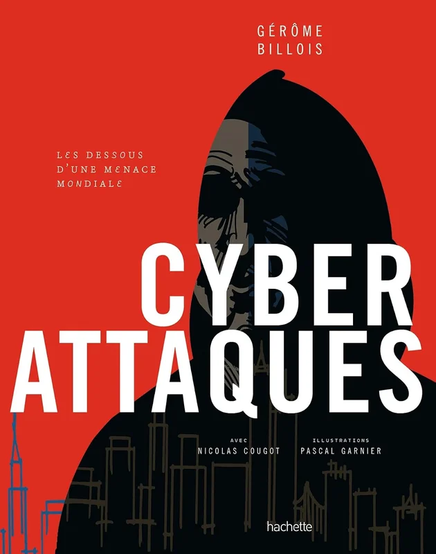 Cyberattaques: Les dessous d'une menace mondiale