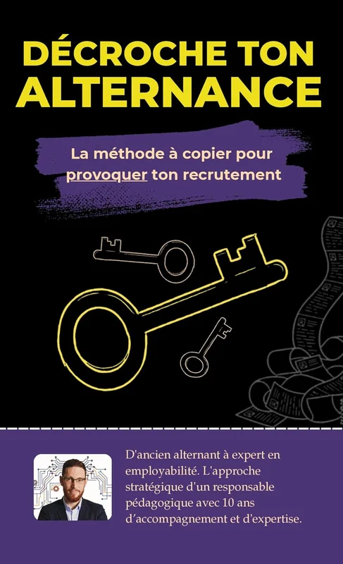 Décroche ton alternance: La méthode à copier pour provoquer ton recrutement | CV, IA, Entretien, Marché caché | Guide pour étudiant et reconversion