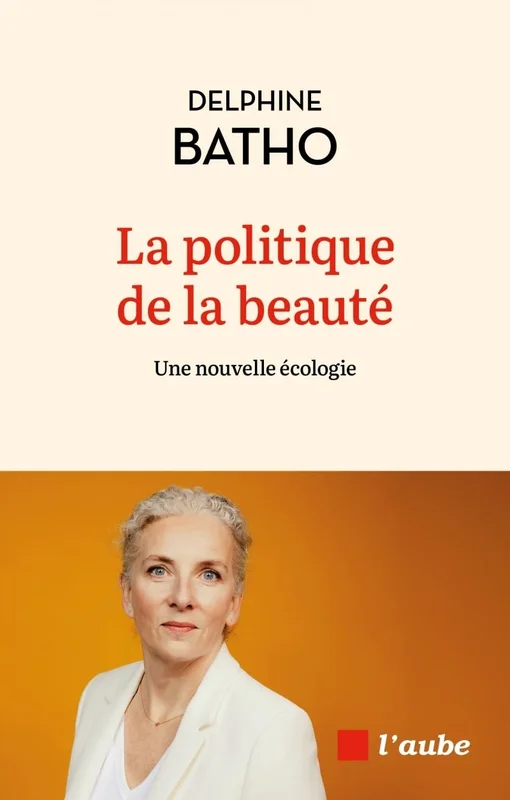 La politique de la beauté: Une autre vision de l'écologie