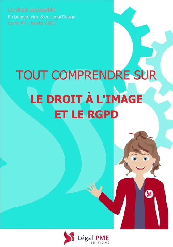 Tout comprendre sur le droit à l'image et le RGPD: Le droit accessible - Tome 4