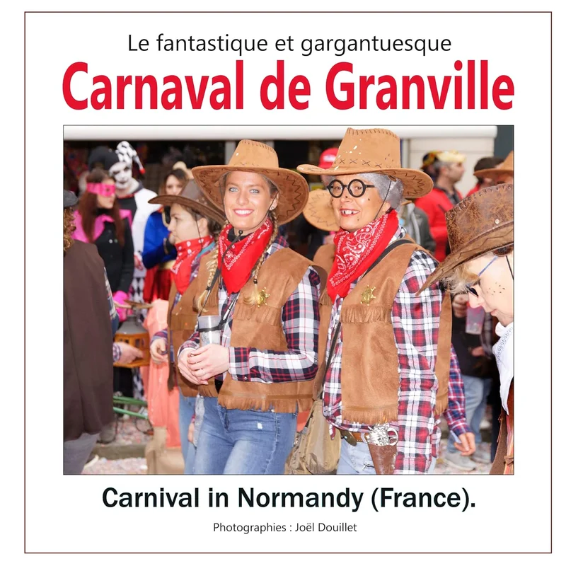 Le fantastique et gargantuesque carnaval de Granville: Carnaval in Normandy (France).