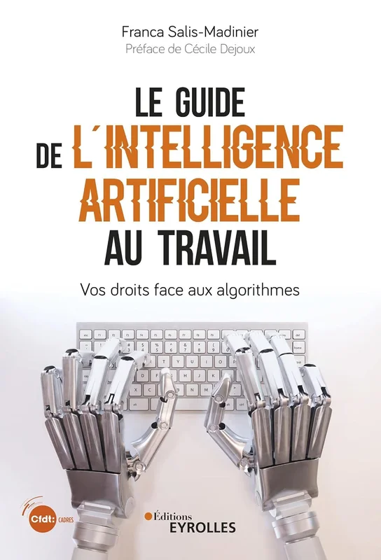 Le guide de l'intelligence artificielle au travail: Vos droits face aux algorithmes