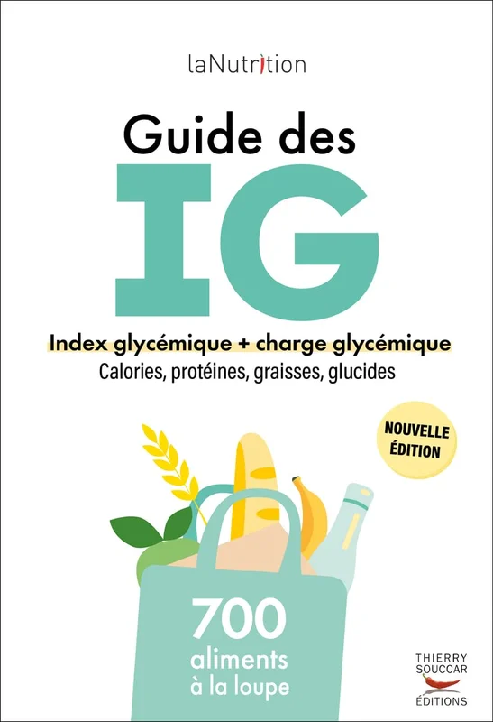 LE GUIDE DES INDEX GLYCEMIQUES - 700 produits à la loupe